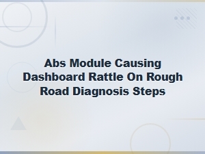 Abs Module Rattle Diagnosis on Rough Roads