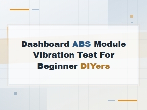 Diagnose Abs Module Vibration From Your Dashboard